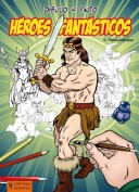 Dibujo y Pinto Héroes Fantásticos