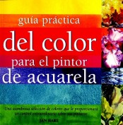 Guía Práctica del Color para el Pintor de Acuarela